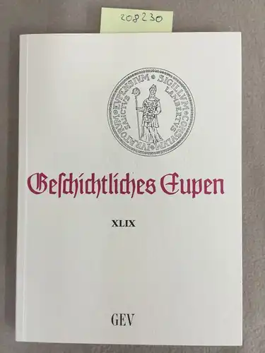 Grenz-Echo-Verlag: Geschichtliches Eupen Bd. XLIX. 