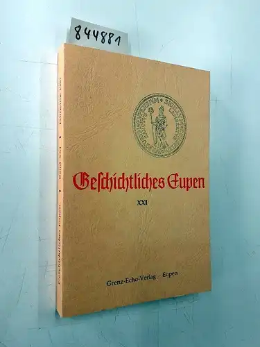 Grenz-Echo-Verlag: Geschichtliches Eupen Bd. XXI. 