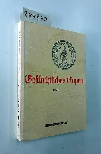 Grenz-Echo-Verlag: Geschichtliches Eupen Bd. XXVI. 