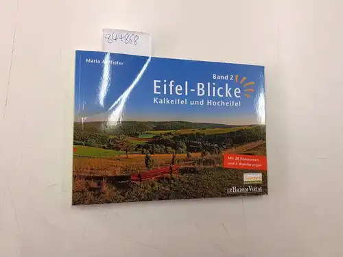 Pfeifer, Maria A: Eifel-Blicke Band 2, Kalkeifel und Hocheifel
 mit 28 Panoramen und 5 Wanderungen. 