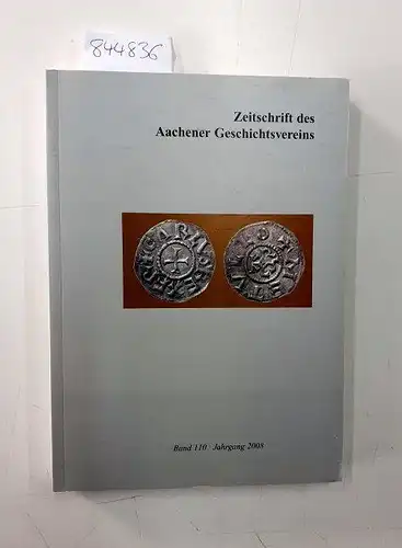 Kraus, Thomas und Klaus Pabst: Zeitschrift des Aachener Geschichtsvereins. Band 110 - Jahrgang 2008. 