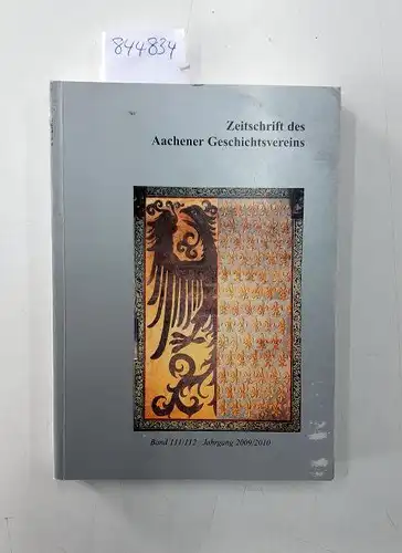 Kraus, Thomas und Klaus Pabst: Zeitschrift des Aachener Geschichtsvereins. Band 111/112 - Jahrgang 2009/2010. Herausgegeben von Thomas Kraus und Klaus Pabst. 