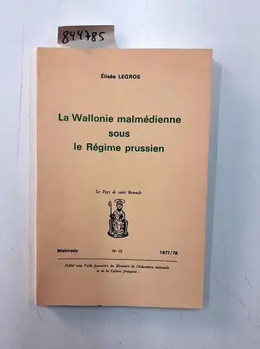Legros, Elisee: La Wallonie malmédienne sous le régime prussien. 