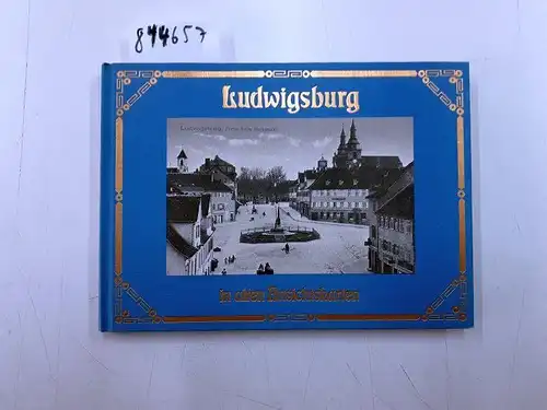 Gengnagel, Helga (Hrsg.): Ludwigsburg in alten Ansichten. 