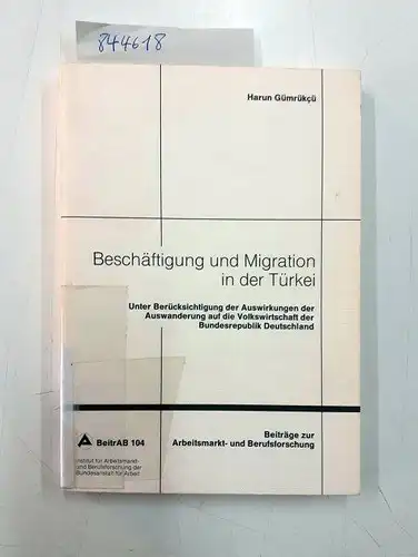 Gümrükcü, Harun: Beschäftigung und Migration in der Türkei
 Unter Berücksichtigung der Auswirkungen der Auswanderung auf die Volkswirtschaft der Bundesrepublik Deutschland. Beiträge zur Arbeitsmarkt- und Berufsforschung. 