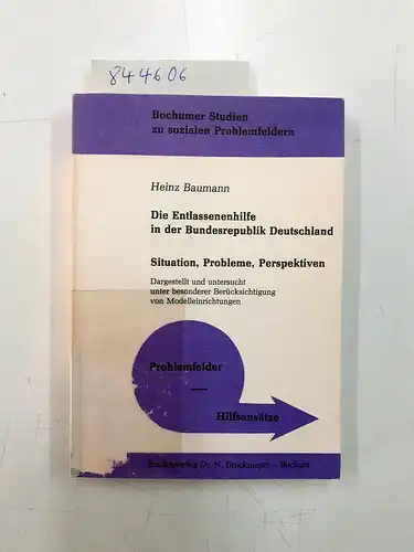 Baumann, Heinz: Die Entlassenenhilfe in der Bundesrepublik Deutschland. Situation, Probleme, Perspektiven
 Dargestellt und untersucht unter besonderer Berücksichtigung von Modelleinrichtungen. 
