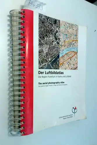 Umlandverband Frankfurt: Der Luftbildatlas / The Aerial photography atlas
 Die Region Frankfurt in Karte und Luftbild / The Frankfurt region shown in maps and aerial photographs. 