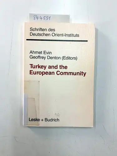 Evin, Ahmet: Turkey and the European Community (Schriften des Deutschen Orient - Instituts). 