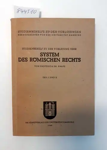 Raape, Prof. Dr. Leo: Studienbehelf zu der Vorlesung über System des Römischen Rechts
 Teil I und II. 