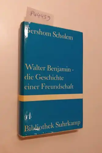 Scholem, Gershom: Walter Benjamin - die Geschichte einer Freundschaft. 