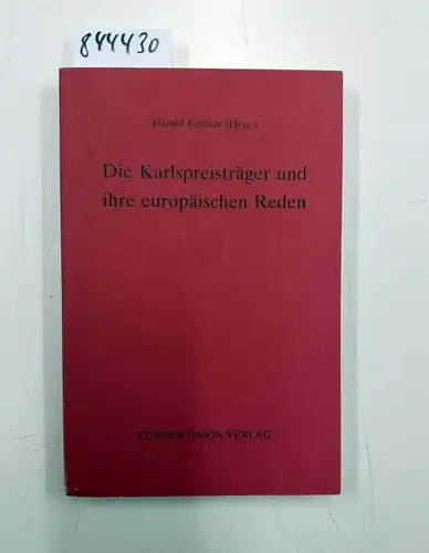 Malangré, Kurt Hugo Cadenbach und Harald Kästner: Die Karlspreisträger und ihre europäischen Reden. 