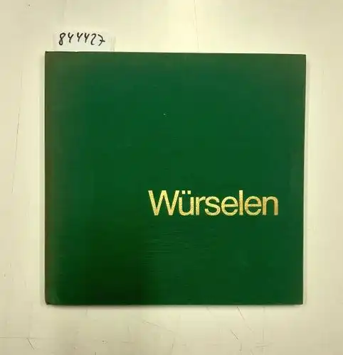 Schaetzke, Hans J: Würselen. Jung aus alter Tradition. 