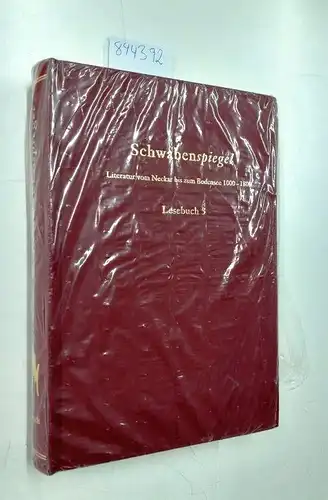 Gaier, Ulrich und Wolfgang Schürle: Schwabenspiegel - Literatur vom Neckar bis zum Bodensee 1000-1800 Lesebuch 3. 