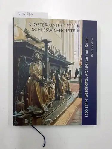 Dieter, Mehlhorn: Klöster und Stifte in Schleswig-Holstein. 1200 Jahre Geschichte, Architektur und Kunst. 