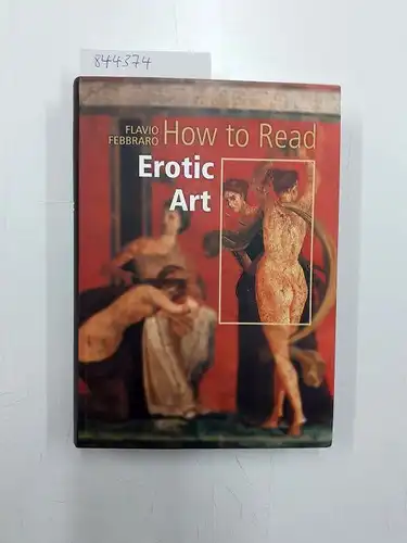 Febbraro, Flavio: How to Read Erotic Art. 