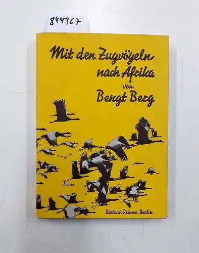 Berg, Bengt: Mit den Zugvögeln nach Afrika. 
