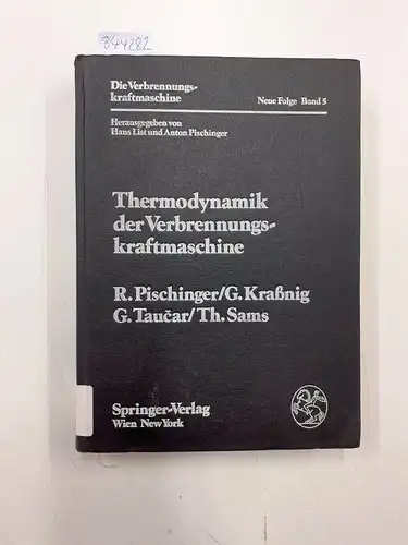 Pischinger, Rudolf: Thermodynamik der Verbrennungskraftmaschine
 R. Pischinger ... / Die Verbrennungskraftmaschine ; N.F., Bd. 5. 