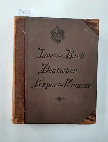 Annecke, W., H. A. Bueck Dr. H. Rentzsch u. a: Adress-Buch Deutscher Export-Firmen : Neue Folge
 Auf Anregung des Reichsamts des Inneren und des Königlich...
