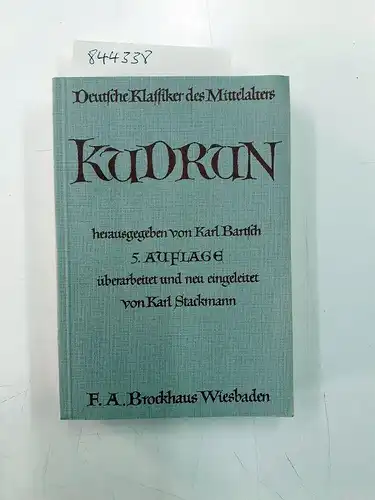 Bartsch, Karl (Hrsg.) und Karl Stackmann: Kudrun
 Deutsche Klassiker des Mittelalters. 