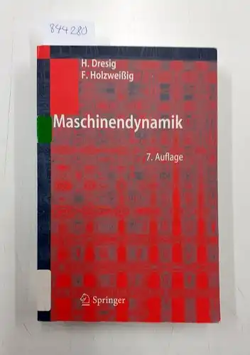Dresig, Hans und Franz Holzweißig: Maschinendynamik
 Hans Dresig ; Franz Holzweißig. 