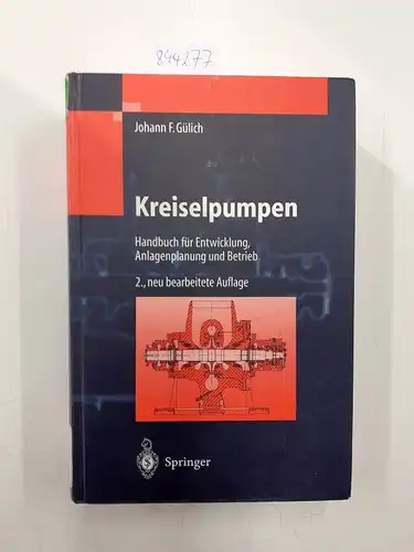 Gülich, Johann Friedrich: Kreiselpumpen : Handbuch für Entwicklung, Anlagenplanung und Betrieb ; mit 24 Tabellen. 