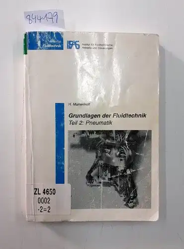 Murrenhoff, H: Grundlagen der Fluidtechnik / Pneumatik: Umdruck zur Vorlesung (IFAS - Institut für fluidtechnische Antriebe und Steuerungen). 