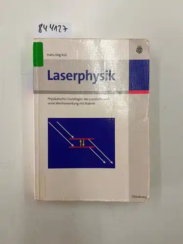 Kull, Hans-Jörg: Laserphysik : physikalische Grundlagen des Laserlichts und seine Wechselwirkung mit Materie. 