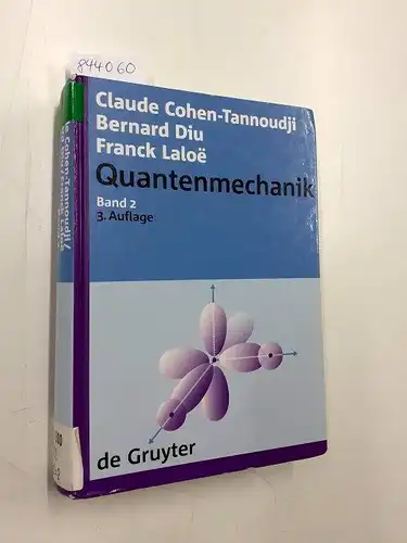 Cohen-Tannoudji, Claude, Bernard Diu und Franck Laloe: Quantenmechanik Teil: Bd. 2. 