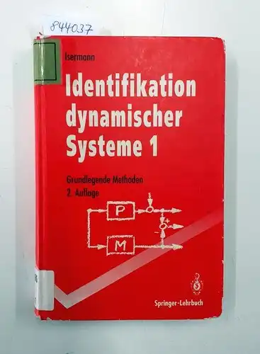 Isermann, Rolf: Identifikation dynamischer Systeme; Teil: 1., Grundlegende Methoden. 