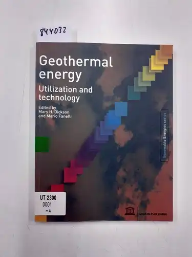 Dickson, Mary H. (Herausgeber): Geothermal energy : utilization and technology
 [publ. by the United Nations Educational Scientific and Cultural Organization]. Ed. by Mary H. Dickson and Mario Fanelli / Renewable energies series. 