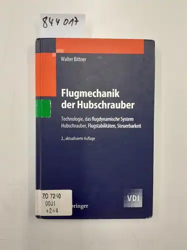 Bittner, Walter: Flugmechanik der Hubschrauber : Technologie, das flugdynamische System Hubschrauber, Flugstabilitäten, Steuerbarkeit
 [VDI]. 
