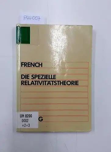 French, Anthony P: Die spezielle Relativitätstheorie : M.I.T.-Einführungskurs Physik ; Lehrbuch für Studenten aller naturwiss. u. techn. Fachrichtungen ab 3. Sem
 [Übers.: F. Cap u. Mitarb.]. 