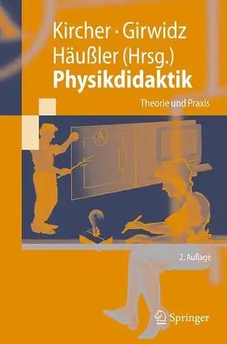 Kircher, Ernst (Herausgeber): Physikdidaktik : Theorie und Praxis
 Springer-Lehrbuch. 