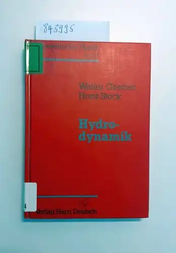 Greiner, Walter und Horst Stock: Hydrodynamik : ein Lehr- und Übungsbuch ; mit Beispielen und Aufgaben mit ausführlichen Lösungen
 Theoretische Physik ; Bd. 2A. 