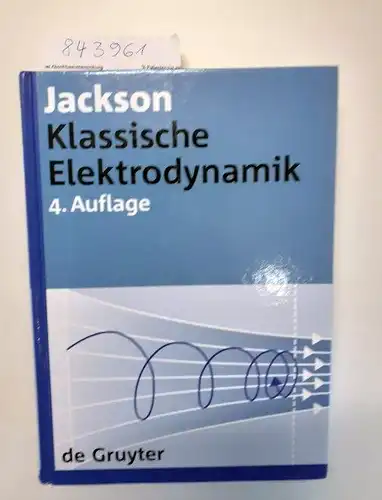 Jackson, John David: Klassische Elektrodynamik
 Dt. Übers. Kurt Müller. Bearb. Christopher Witte. 