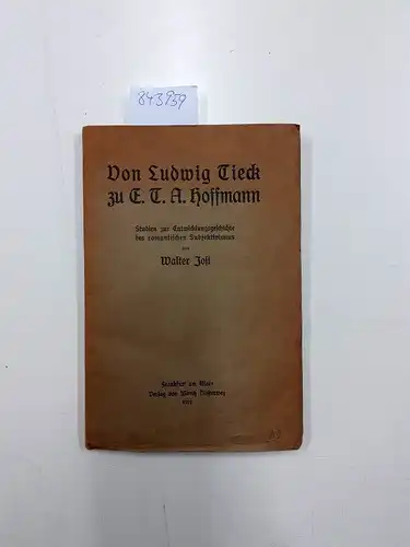 Jost, Walter: Von Ludwig Tieck zu E.T.A. Hoffmann. Studien zur Entwicklungsgeschichte des romantischen Subjektivismus. 