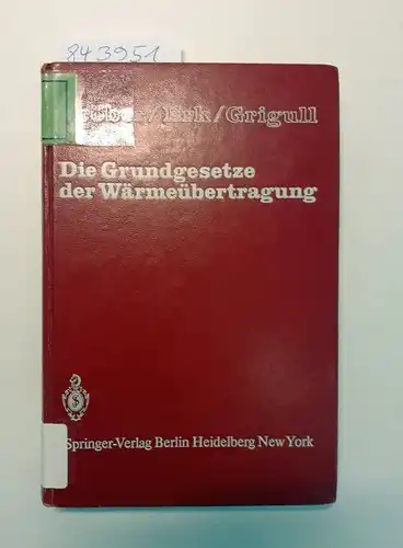 Gröber, Heinrich, Sigmund Erk und Ulrich (Mitwirkender) Grigull: Die Grundgesetze der Wärmeübertragung
 Gröber ; Erk ; Grigull. 