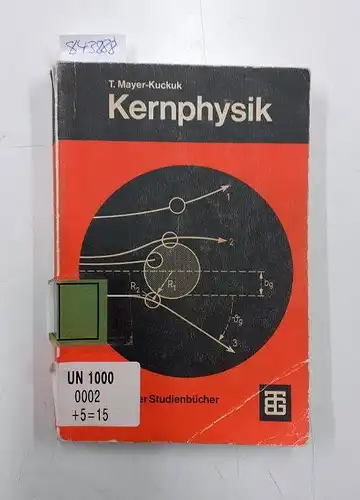 Mayer-Kuckuk, Theo: Kernphysik: Ein Einführung. 