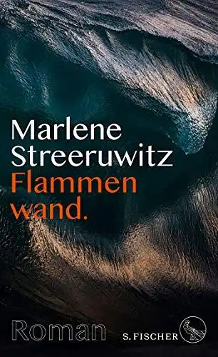 Streeruwitz, Marlene: Flammenwand.: Roman mit Anmerkungen. 
