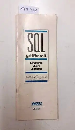 Dripke, Angelika, Andreas Dripke und Stefan Limbach: SQL griffbereit : Structured query language. 