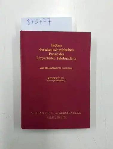 Bodmer, Johann Jakob (Hrsg.): Proben der alten schwäbischen Poesie des dreyzehnten [dreizehnten] Jahrhunderts
 Aus der Maneßischen Sammlung. 