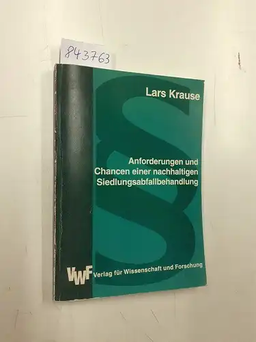 Krause, Lars: Anforderungen und Chancen einer nachhaltigen Siedlungsabfallbehandlung : VerpackV und TASi-Fortentwicklung auf dem Prüfstand
 Akademische Abhandlungen zu den Rechtswissenschaften. 