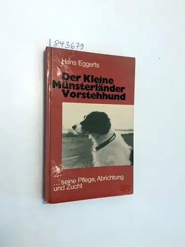 Eggerts, Hans: Der Kleine Münsterländer Vorsteherhund
  seine Pflege, Abrichtung und Zucht. 