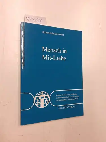 Schneider, Herbert: Mensch in Mit-Liebe Band 33
 Johannes-Duns-Skotus-Akademie für franziskanische Geistesgeschichte und Spiritualität Mönchengladbach. 