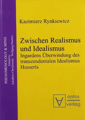 Rynkiewicz, Kazimierz: Zwischen Realismus und Idealismus : Ingardens Überwindung des transzendentalen Idealismus Husserls
 Phenomenology & mind ; Bd. 11. 