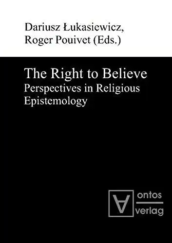 Lukasiewicz, Dariusz (Herausgeber): The right to believe : perspectives in religious epistemology
 Dariusz Lukasiewicz & Roger Pouivet (eds.). 
