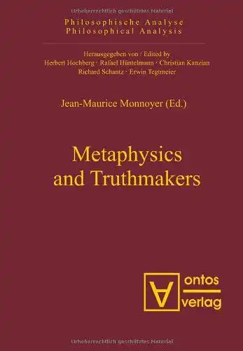 Monnoyer, Jean-Maurice (Herausgeber): Metaphysics and truthmakers
 Jean-Maurice Monnoyer (ed.) / Philosophische Analyse ; Bd. 18. 