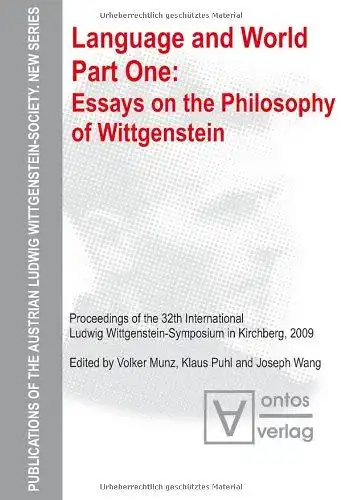 Munz, Volker, Klaus Puhl and Joseph Wang: Language and world; Teil: Pt. 1., Essays on the philosophy of Wittgenstein
 Österreichische Ludwig-Wittgenstein-Gesellschaft: Publications of the Austrian Ludwig Wittgenstein Society ; N.S., Vol. 14. 