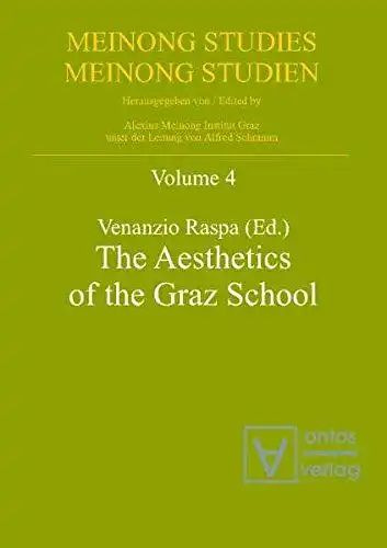 Raspa, Venanzio (Herausgeber): The aesthetics of the Graz School
 Venanzio Raspa (ed.) / Meinong studies ; Vol. 4. 