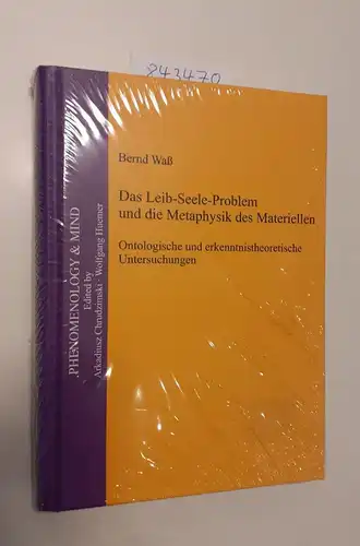 Waß, Bernd: Das Leib-Seele-Problem und die Metaphysik des Materiellen : ontologische und erkenntnistheoretische Untersuchungen
 Phenomenology & mind ; Vol. 15. 